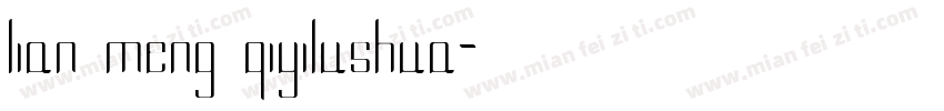 lian meng qiyilushua字体转换